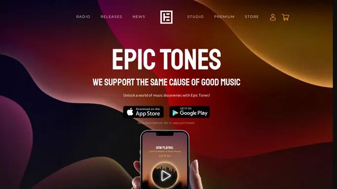 Epic Tones | We support the same cause of good music