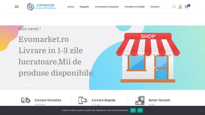 Evomarket.ro – Mii de produse cu livrare rapida.Intodeauna in favoare cumparatorului