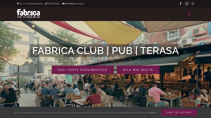 Fabrica CLUB | PUB | TERASA - 11 iunie nr 50 - Cluburi Bucuresti