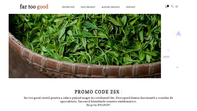 far too good – magazin de ceai organic