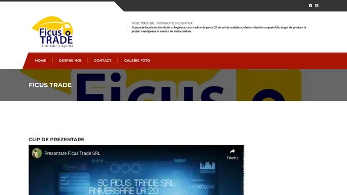 Ficus Trade SRL – Firma de distributie si logistica Braila