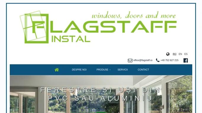 Flagstaff Instal - Ferestre si usi din PVC sau Aluminiu