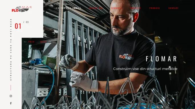 Flomar - Construim vise pe Structuri Metalice