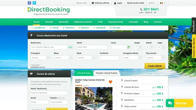 DirectBooking.ro | Early Booking Vacante 2024 in Franta, Rezerva sejururi la pret redus in Franta. Oferte pentru 273100 hoteluri.