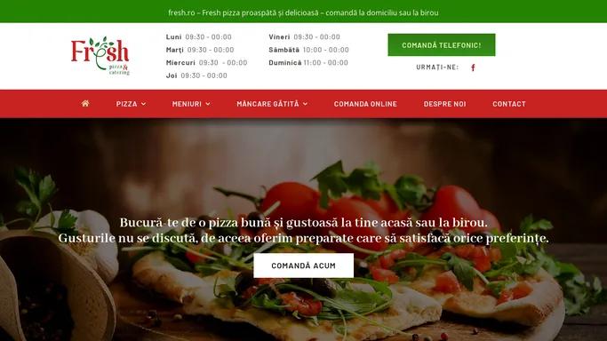 Pizza Cluj - Fresh - pizza proaspata si delicioasa