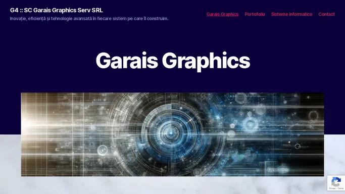 G4 :: SC Garais Graphics Serv SRL – Inovatie, eficienta si tehnologie avansata in fiecare sistem pe care il construim.