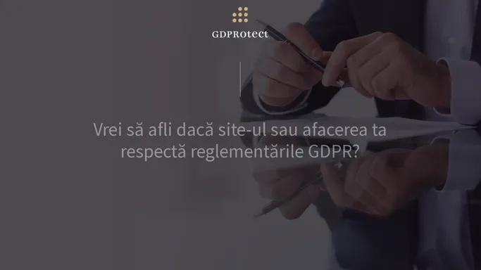 GdPRotect – Vrei sa afli daca site-ul sau aplicatia ta de mobil respecta reglementarile GDPR?