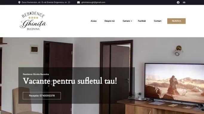 Vacante pentru sufletul tau - Residence Ghinita Bucovina