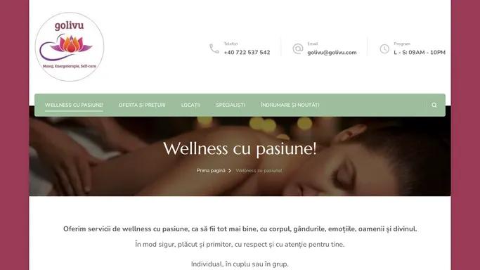 Wellness cu pasiune! –