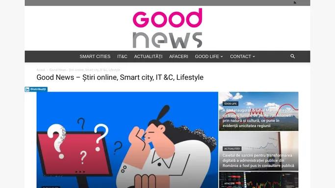 GoodNews - Stiri online, Smart city, IT &C, Lifestyle