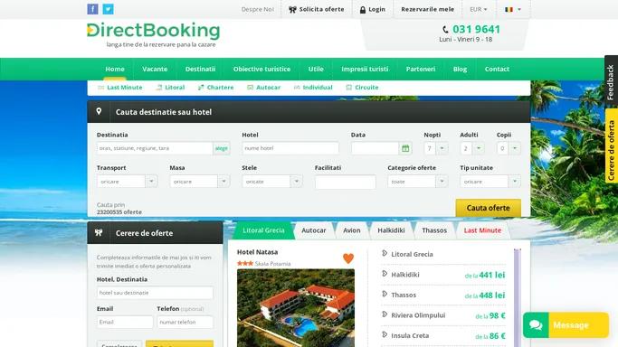 DirectBooking.ro | Early Booking Vacante 2024 in Grecia, Rezerva sejururi la pret redus in Grecia. Oferte pentru 117300 hoteluri.