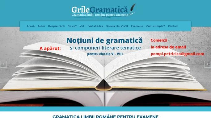 Gramatica limbii romane - Notiuni teoretice - Grile - Petricica Alexandru