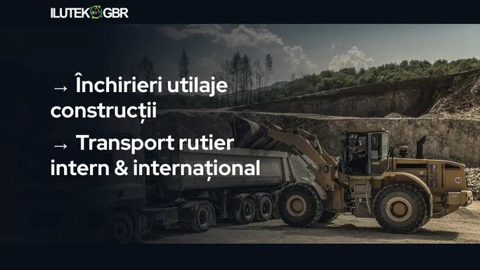 Ilutek GBR | Inchirieri utilaje constructii | Transport rutier intern & international