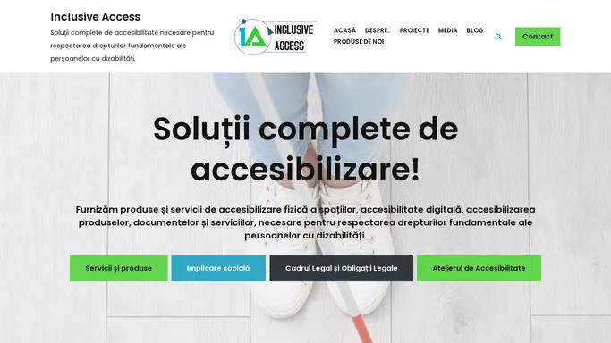 Inclusive Access – Solutii complete de accesibilitate necesare pentru respectarea drepturilor fundamentale ale persoanelor cu dizabilitati.