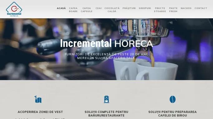 Incremental HoReCa | Cafea, ceai, ciocolata calda, prajituri, nachos