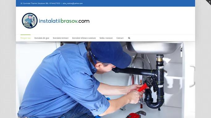 Instalatii Brasov - Instalatori pentru brasoveni - Centrale termice, Instalatii gaz, instalatii sanitare -