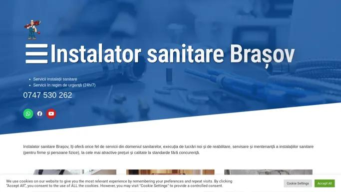 Instalator sanitare Brasov, servicii regim de urgenta 24/7