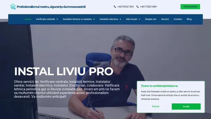 INSTAL LIVIU PRO - Verificare centrala Timisoara, Instalatii termice, Intalatiii electrice