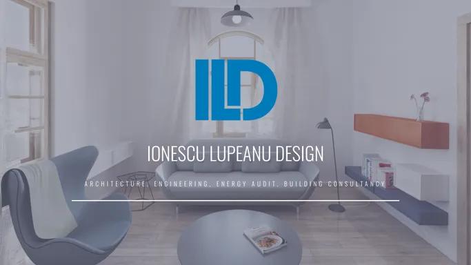 Ionescu Lupeanu – Architecture, Interior Design, Engineering, Energy audit, Construction Consultancy