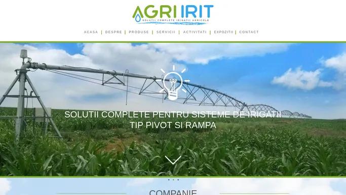 Agri Irit | Solutii complete pentru irigatii agricole si foraje de apa | Pivoti | Rampe |oti | Rampe