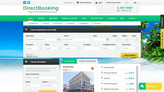 DirectBooking.ro | Early Booking Vacante 2024 in Italia, Rezerva sejururi la pret redus in Italia. Oferte pentru 356000 hoteluri.