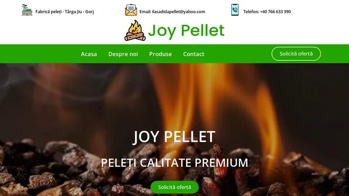 Peleti calitate Premium - Joy Pellet