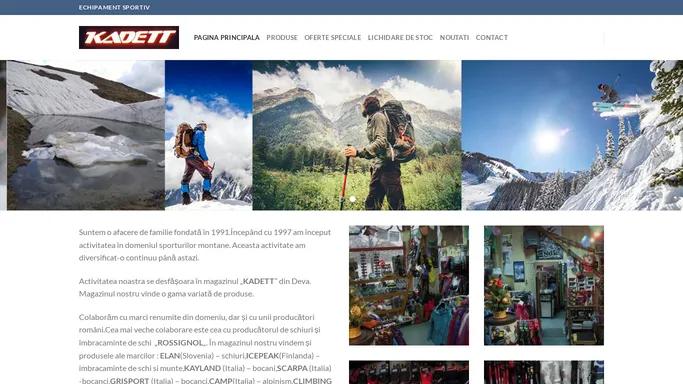 Magazinul Kadett va ofera echipament sportiv Deva, Hunedoara, schi, snowboard,camping,echipament de alpinism sportiv si utilitar - Magazinul Kadett va ofera echipament sportiv Deva, Hunedoara, schi, snowboard,camping,echipament de alpinism sportiv si utilitar