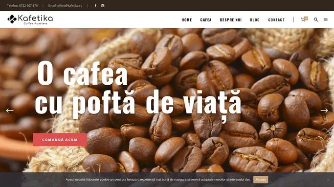 Kafetika: o cafea cu pofta de viata | Prajitorie Cafea Corbeanca