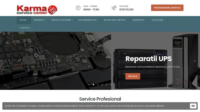 Karma Service Center - Bistrita : calculator, laptop, notebook, ups, laptop service, service laptop, reparatii laptopuri, reparatie laptop, calculatoare bistrita, calculatoare, imprimante, reparatii, depanare, service, IT, reparatii calculatoare, mentenanta calculatoare, service calculatoare, reparatii calculatoare, servicii IT, depanare laptopuri, depanare calculatoare, depanare imprimante, retele calculatoare, consumabile, incarcari cartuse, service imprimante, devirusare, recuperare date, Hardware Repair, Computer Repair, UPS Repair, iMac Repair, vanzari laptopuri, vanzari imprimante, vanzari monitoare