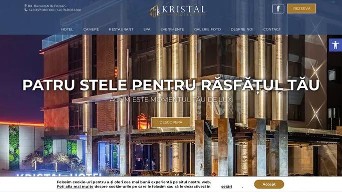 Kristal Hotel Focsani – Patru stele pentru rasfatul tau