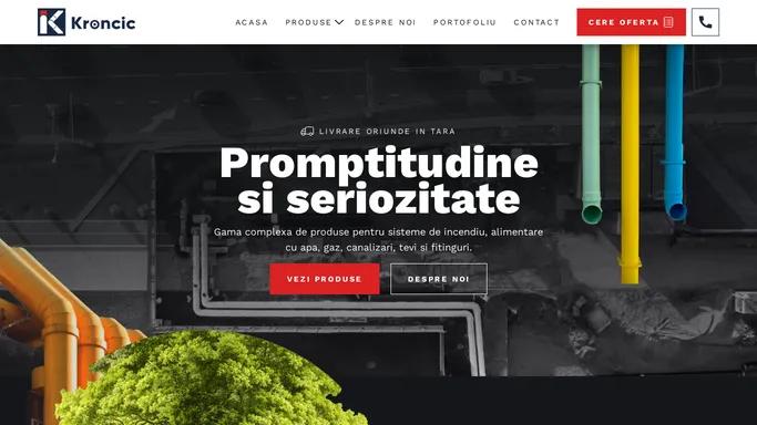 Kroncic - Promptitudine si seriozitate