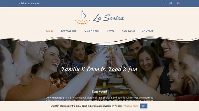 La Scoica Land – family&friends – food&fun