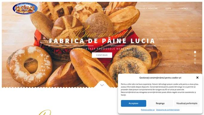 Fabrica de paine Lucia | Respectand traditia, promovand calitatea inainte de toate, dorim sa raspundem prin produsele noastre, la toate dorintele si solicitarilor dumneavostra.