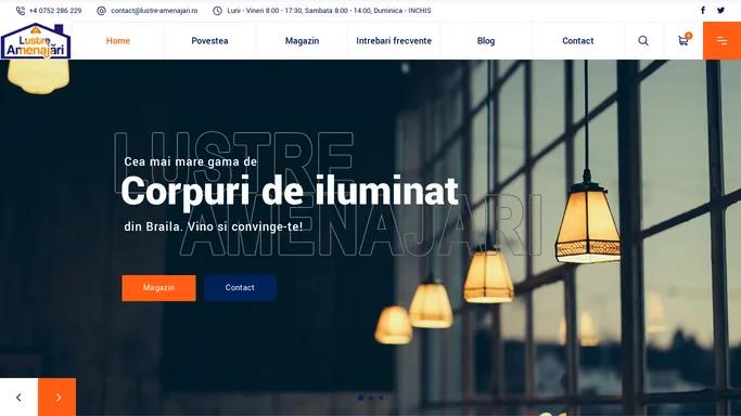 Home - Lustre-Amenajari - Magazin prezentare si vanzare - Cea mai mare gama de corpuri de iluminat din Braila