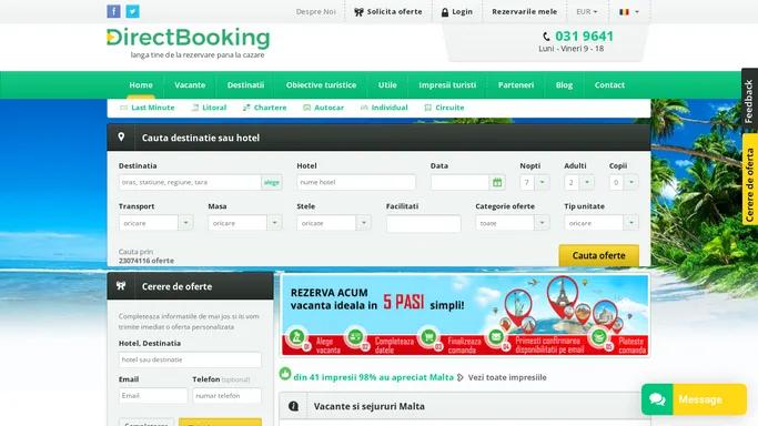 DirectBooking.ro | Early Booking Vacante 2024 in Malta, Rezerva sejururi la pret redus in Malta. Oferte pentru 3200 hoteluri.