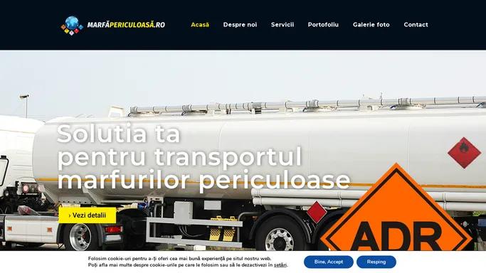 Marfa periculoasa ADR – Solutia ta pentru transportul marfurilor periculoase ADR – www.marfapericuloasa.ro