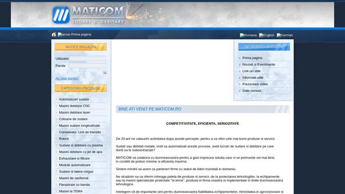 Maticom debitare si sudare, sudare plasma, metale, masini cnc debitare, exhaustare si filtrare, automatizari sudare, module automatizare, sudare si taiere oxigaz, subcontracte lucrari, fierastraie cu banda, stalpi masurare parametri vant, masini de sanfrenat, proiectare tehnologii - Maticom