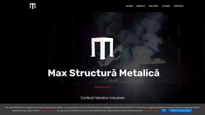 Max Structura Metalica | confectii metalice industriale