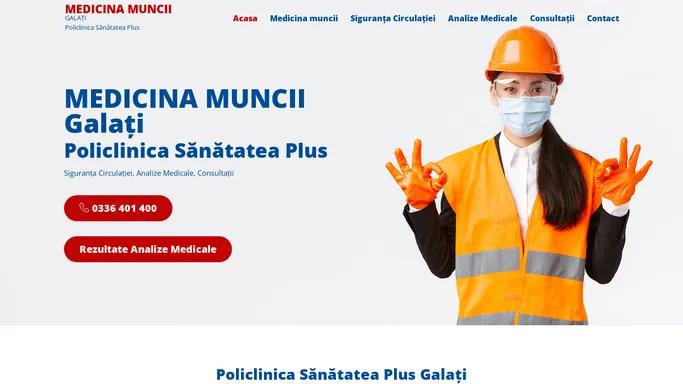 Medicina muncii Galati - Policlinica Sanatatea Plus Galati