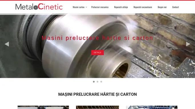 MetaloCinetic Bucuresti - Prelucrari Mecanice