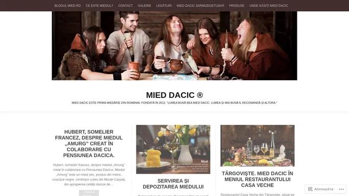 Mied Dacic ® | MIED DACIC ESTE PRIMA MIEDARIE DIN ROMANIA. FONDATA IN 2012. "Lumea buna bea Mied Dacic. Lumea si mai buna il recomanda si altora."