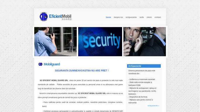 Eficient Mobil Guard - Paza si protectie pentru dumneavoastra la standarde internationale!