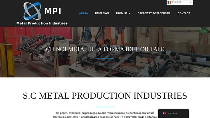 METAL PRODUCTION INDUSTRIES – CU NOI METALUL IA FORMA IDEILOR TALE