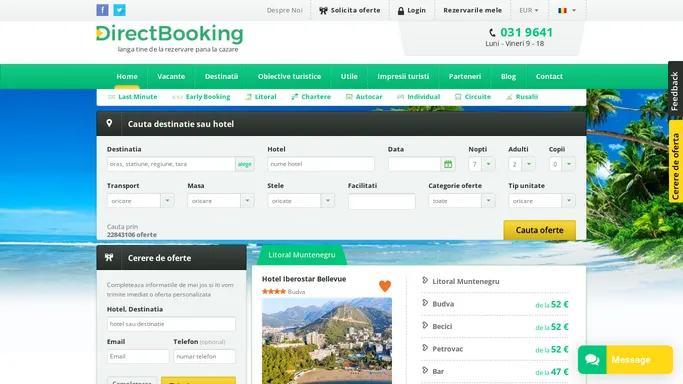 DirectBooking.ro | Early Booking Vacante 2024 in Muntenegru, Rezerva sejururi la pret redus in Muntenegru. Oferte pentru 7200 hoteluri.