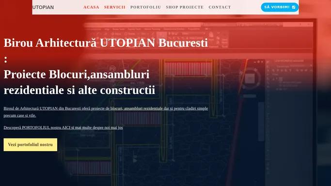 Birou Arhitectura UTOPIAN Bucuresti – Proiect arhitectura si inginerie pentru ansambluri rezidentiale, hale industriale, case si alte constructii