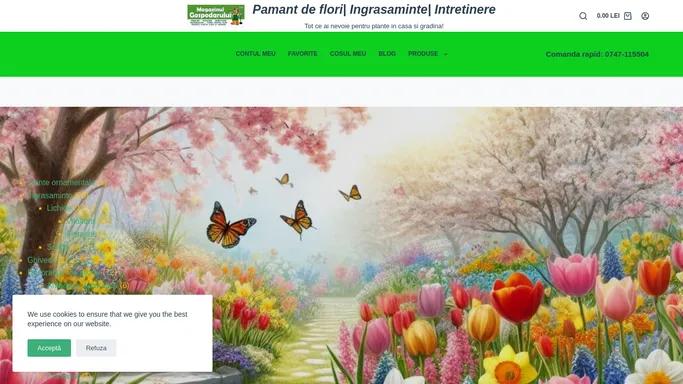 Pamant de flori| Ingrasamant| Intretinere – Tot ce ai nevoie pentru plante in casa si gradina!