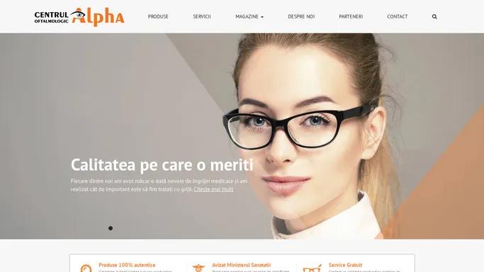 Centrul Oftalmologic Alpha – Calitatea pe care o meriti