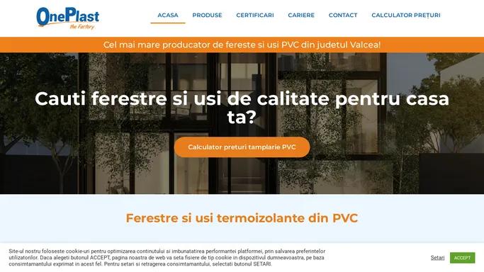 Tamplarie PVC Termopane Valcea | Ferestre si usi din PVC | OnePlast Ramnicu Valcea