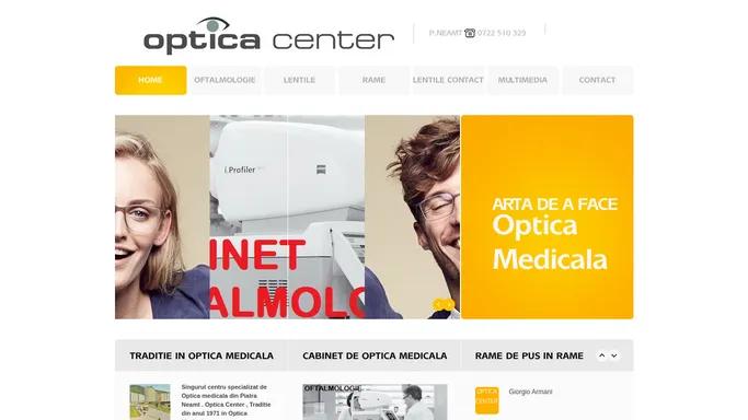 Oftalmologie Piatra Neamt | Optica Medicala Piatra Neamt | Optica Center Piatra Neamt