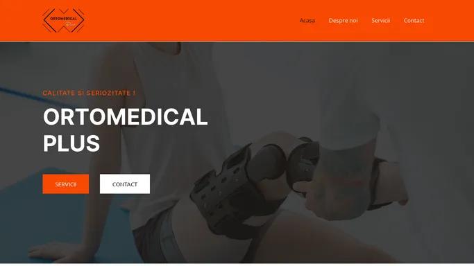 ORTOMEDICAL PLUS – CALITATE SI SERIOZITATE !